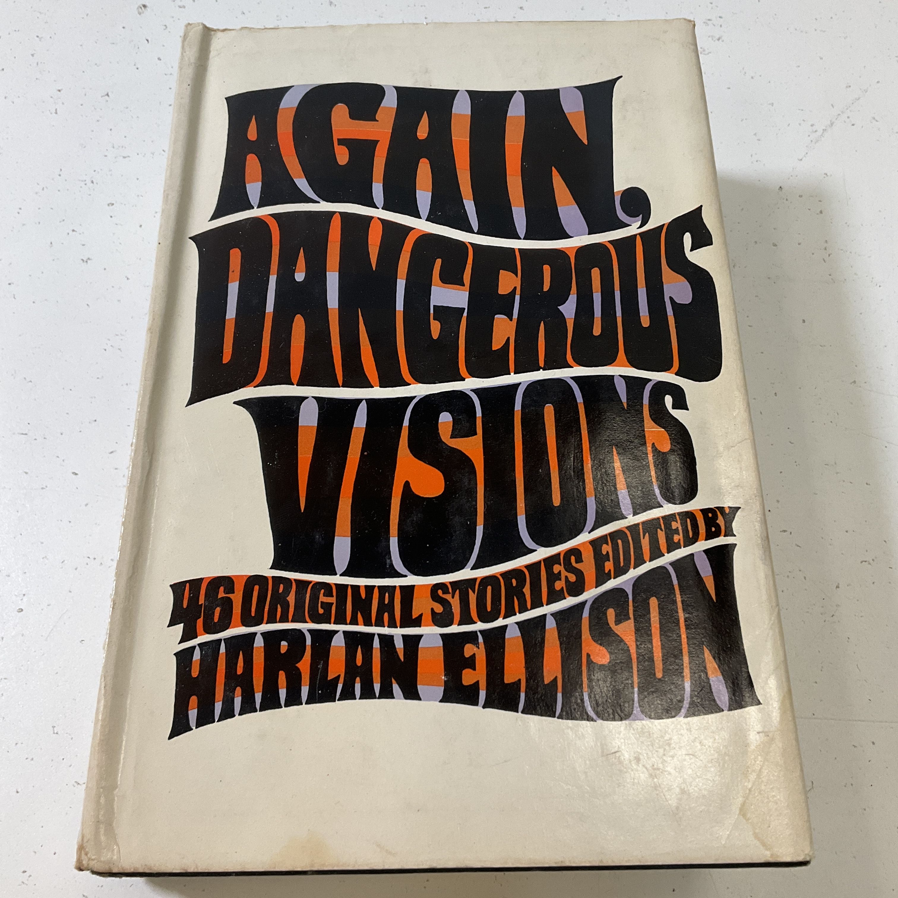 Again, Dangerous Visions Harlan Ellison, Editor 1972 Doubleday 46 Sci Fi Stories