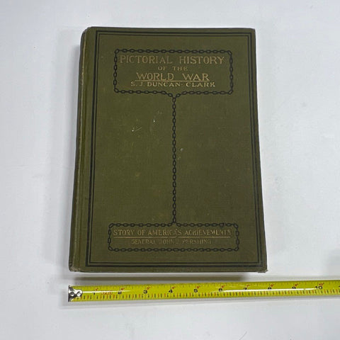 Pictorial History of the World War S.J. Duncan-Clark WWI Book 1919 Hardcover