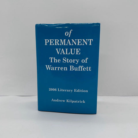Of Permanent Value The Story of Warren Buffett Kilpatrick 2006 Literary Edition